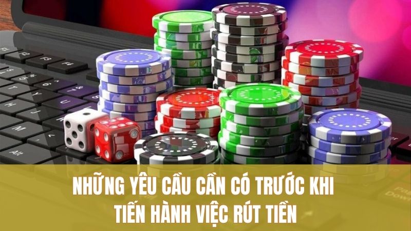 Rút tiền GO88 1 Những yêu cầu cần có trước khi tiến hành việc rút tiền