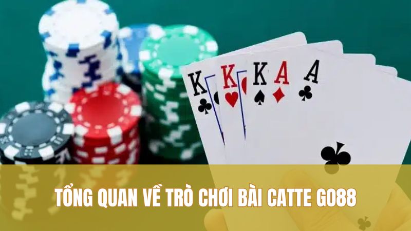 Catte GO88 Hấp Dẫn: Mẹo Cược Chuẩn Cực Chất 2025 1 Tổng quan về trò chơi bài Catte GO88